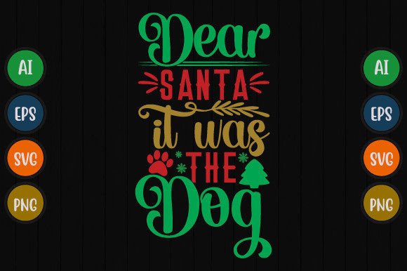Download Dear Santa It Was the Dog Graphic Art - Dog graphic Collection